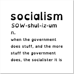 Socialism Is When The Government Does Stuff (OpenDyslexic Version, Black Text) Posters and Art